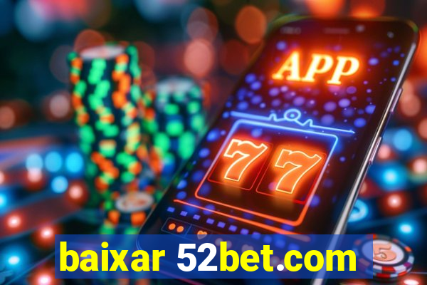 baixar 52bet.com